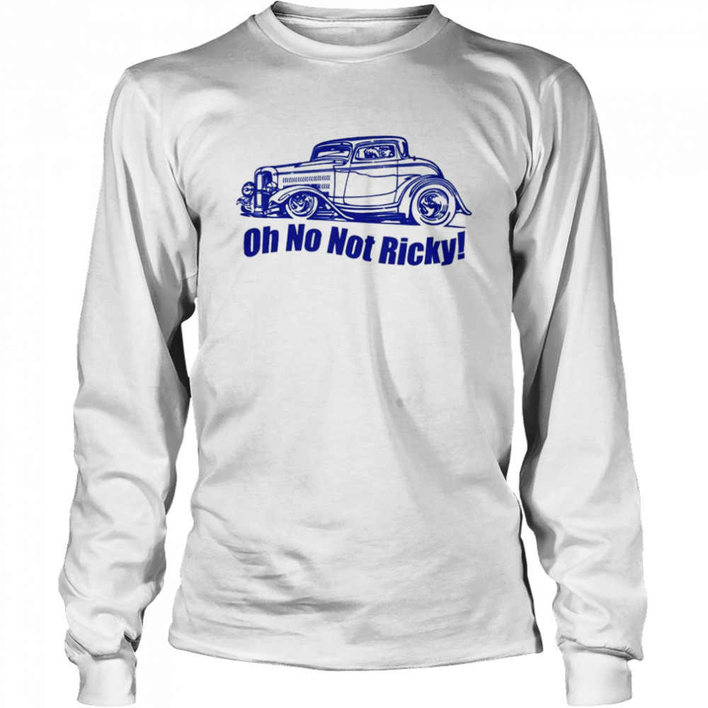 Oh No Not Ricky Classic Long Sleeved T-shirt