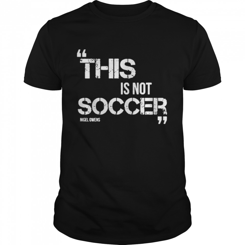 This Is Not Soccer Nigel Owens  Classic Men's T-shirt