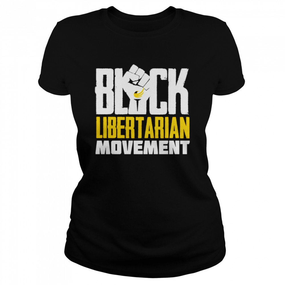 Black Libertarian movement shirt Classic Women's T-shirt