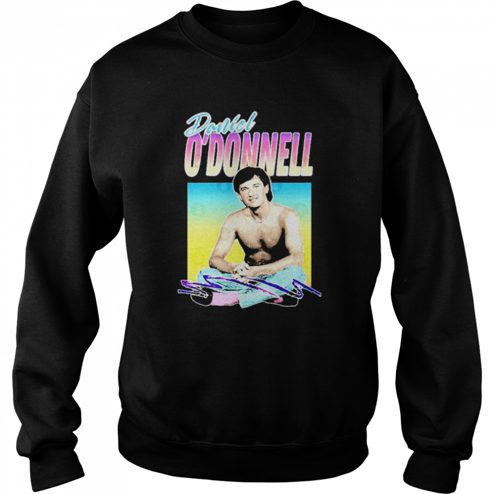 Daniel O’donnell shirt Unisex Sweatshirt