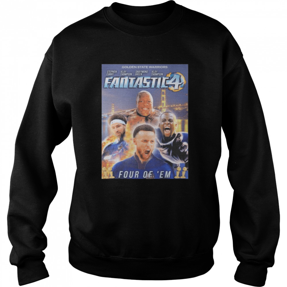 Fantastic 4 Four Of ‘Em Golden State Warriors Unisex Sweatshirt