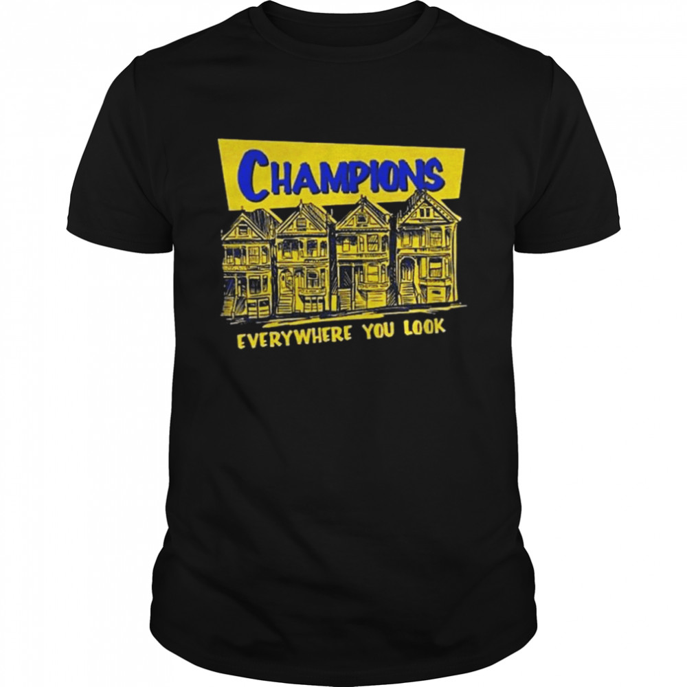 Golden State Warriors Champions Everywhere You Look  Classic Men's T-shirt