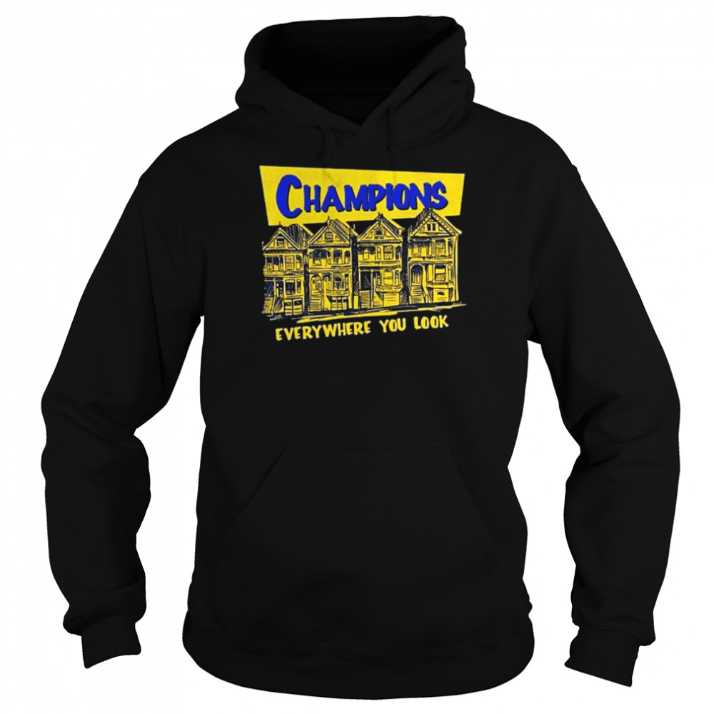 Golden State Warriors Champions Everywhere You Look Unisex Hoodie