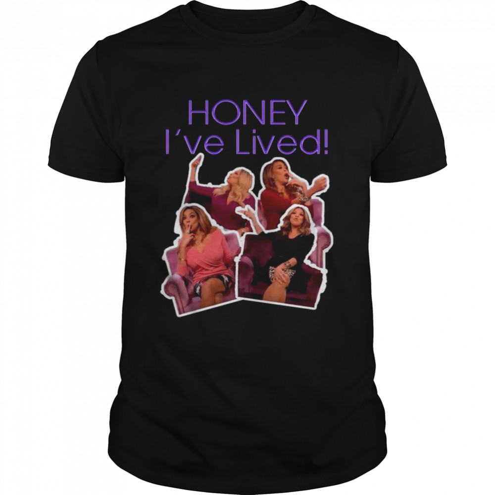 Honey I’ve Lived Quote Wendy Williams  Classic Men's T-shirt