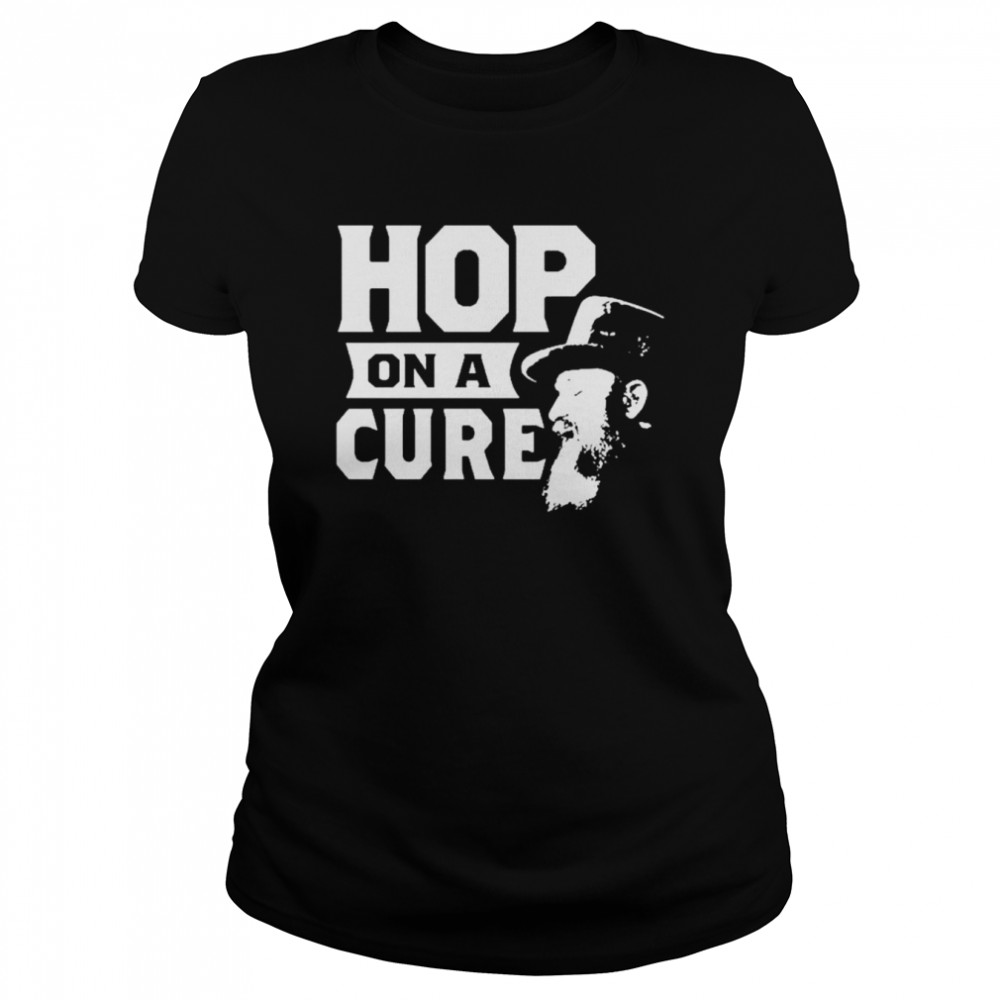 Hop on a cure shirt Classic Women's T-shirt