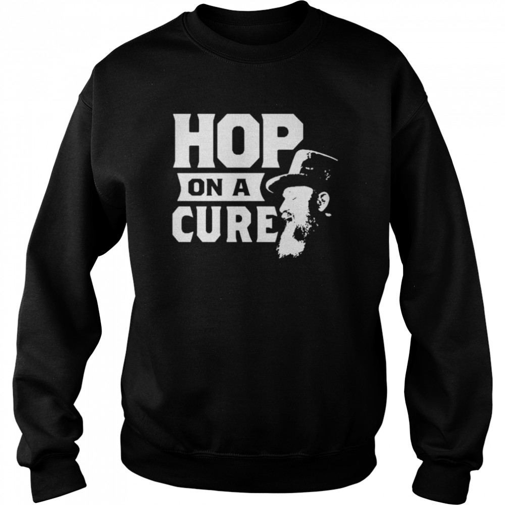 Hop on a cure shirt Unisex Sweatshirt