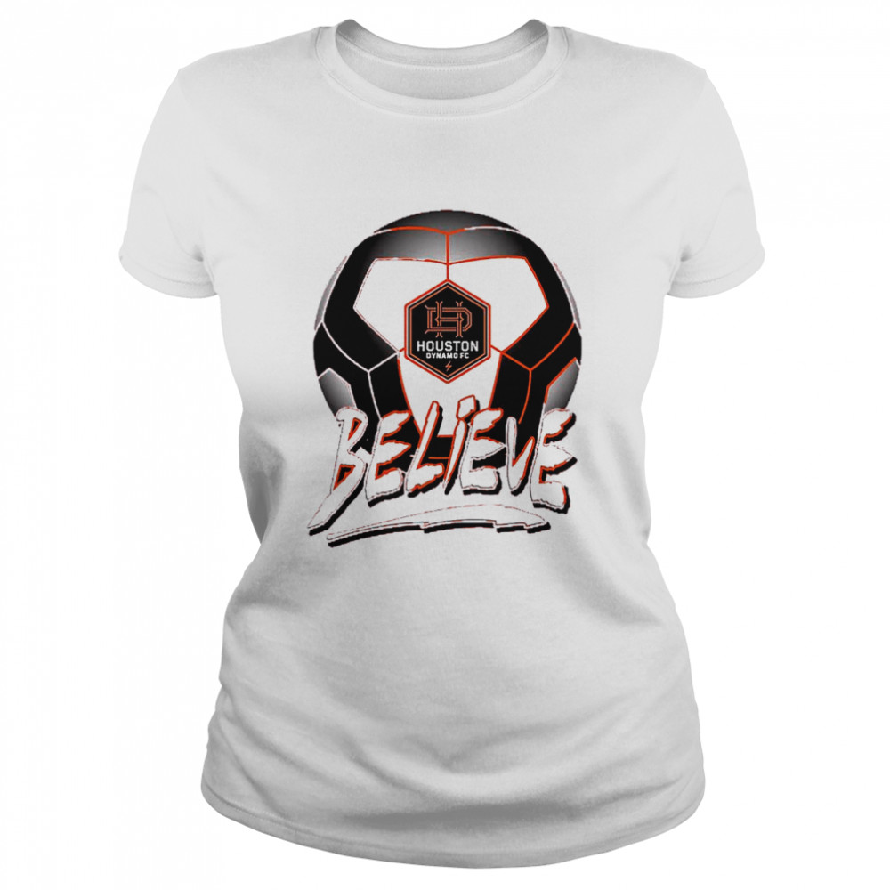 Houston Dynamo FC Believe  Classic Women's T-shirt
