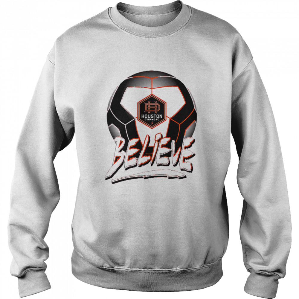 Houston Dynamo FC Believe  Unisex Sweatshirt