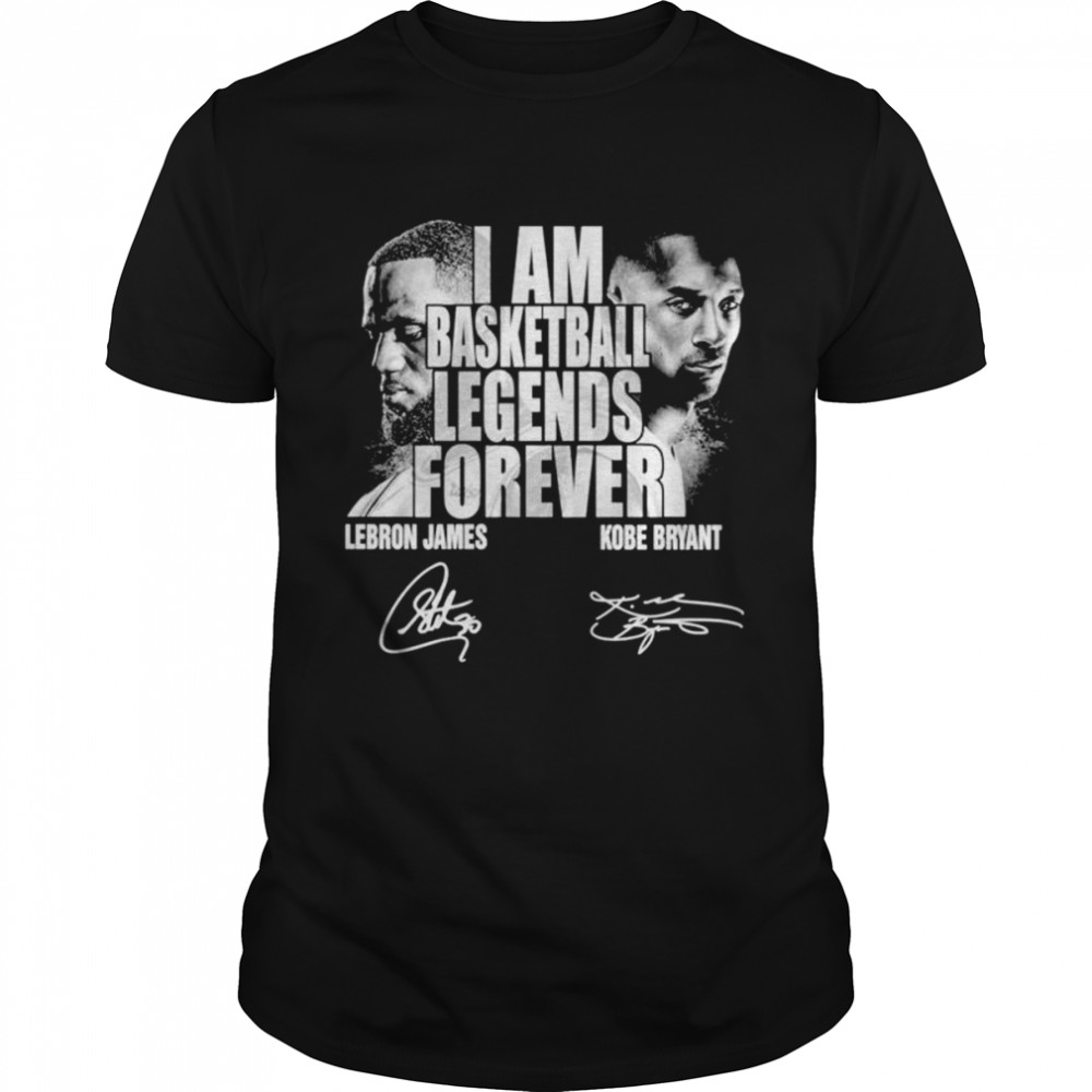 I am basketball legends forever Lebron James and Kobe Bryant signatures shirt