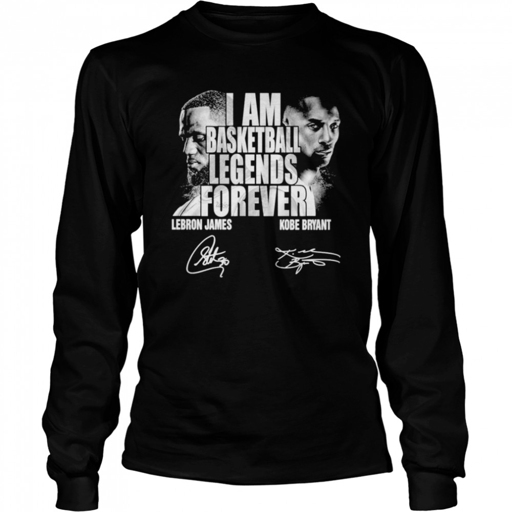I am basketball legends forever Lebron James and Kobe Bryant signatures shirt Long Sleeved T-shirt