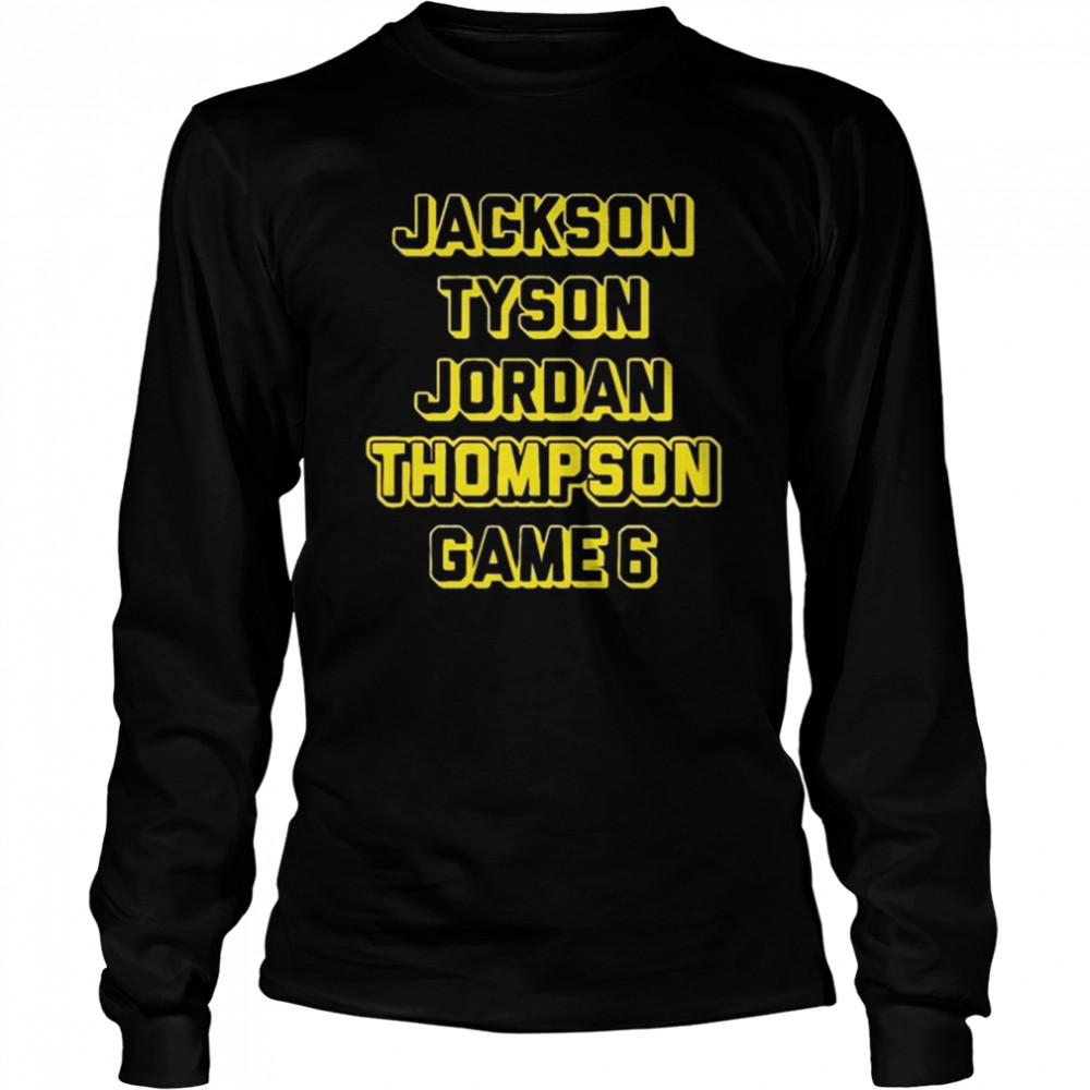 Jackson Tyson Jordan Thompson Game 6  Long Sleeved T-shirt