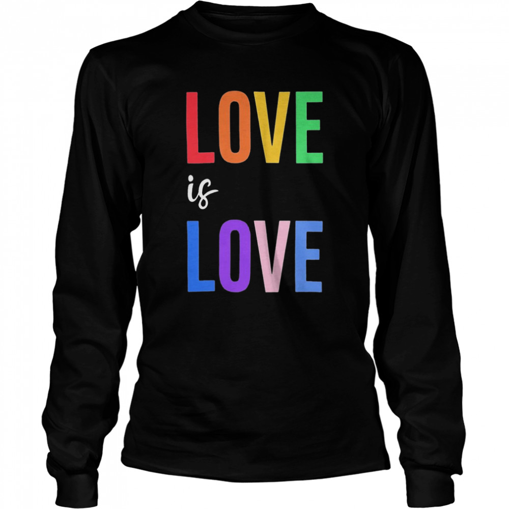 Love is Love Pride Graphic  Long Sleeved T-shirt