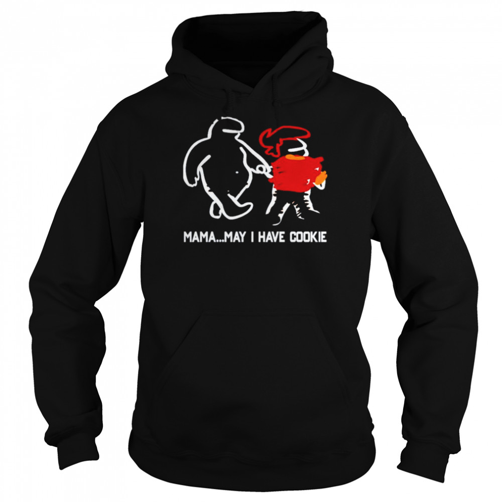 Mama May I Have Cookie T- Unisex Hoodie