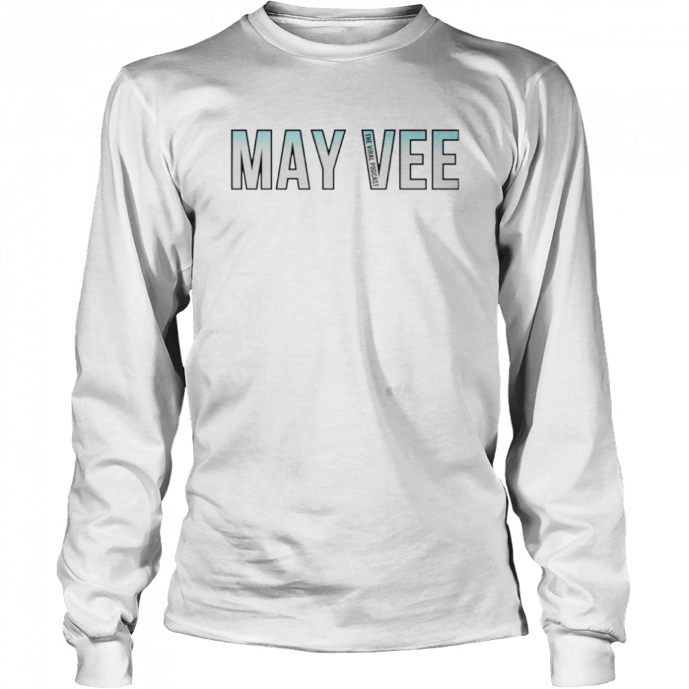 Mayvee The Viral Podcast  Long Sleeved T-shirt