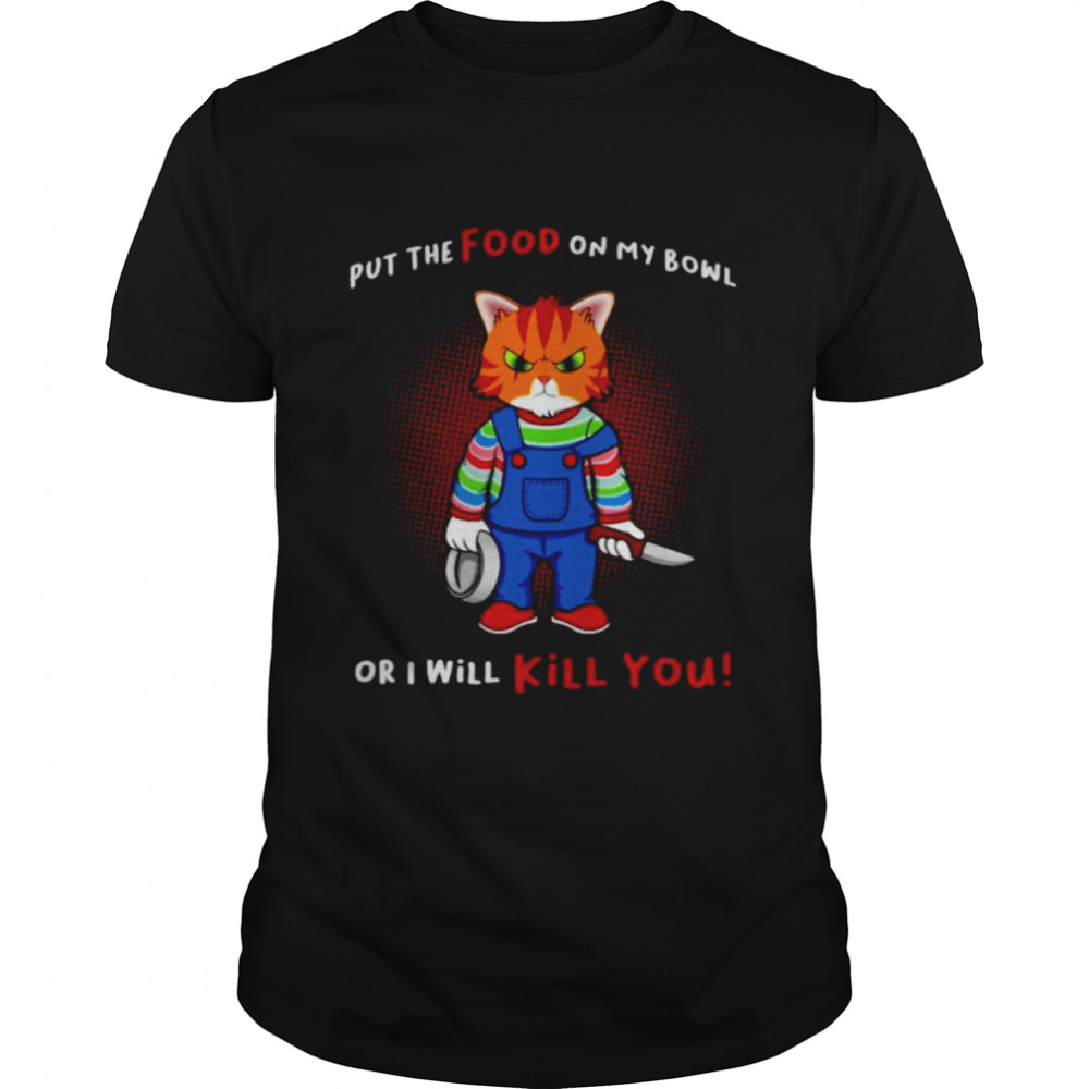 Put Food On My Bowl Chucky Cat T- Classic Men's T-shirt