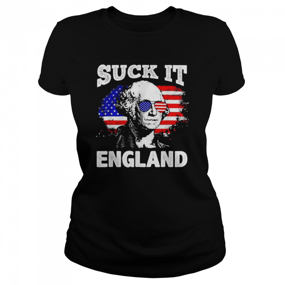 Suck it england 4th of july flag patriotic shirt Classic Women's T-shirt