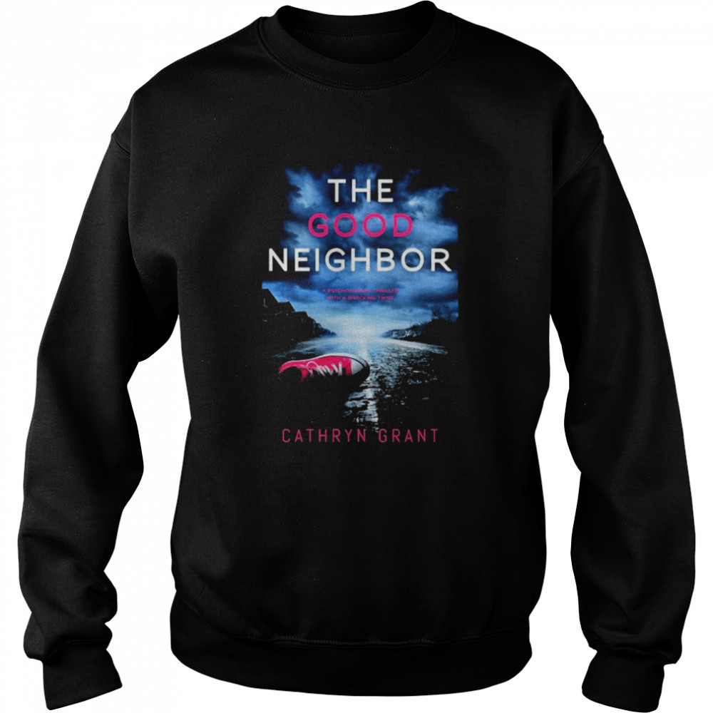 The Good Neighbor Cathryn Grant  Unisex Sweatshirt