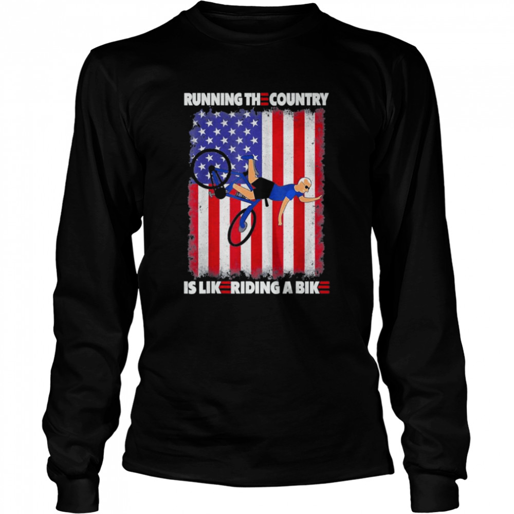 Biden Running The Country Is Like Riding A Bike America Flag  Long Sleeved T-shirt