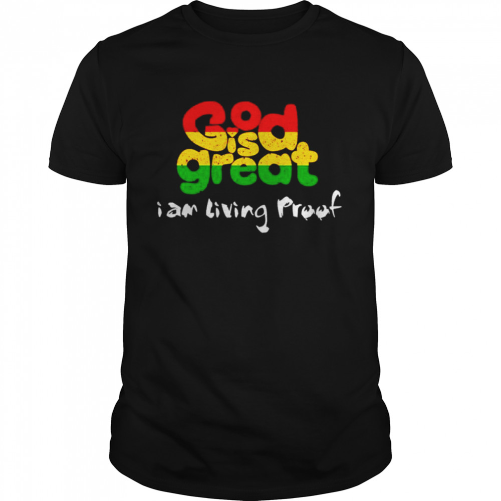 God Is Great I Am Living Proof  Classic Men's T-shirt