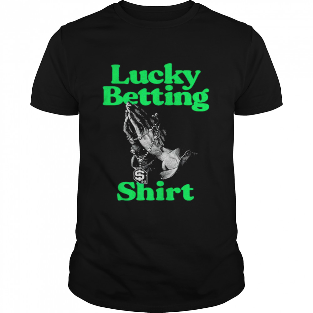 Lucky betting shirt