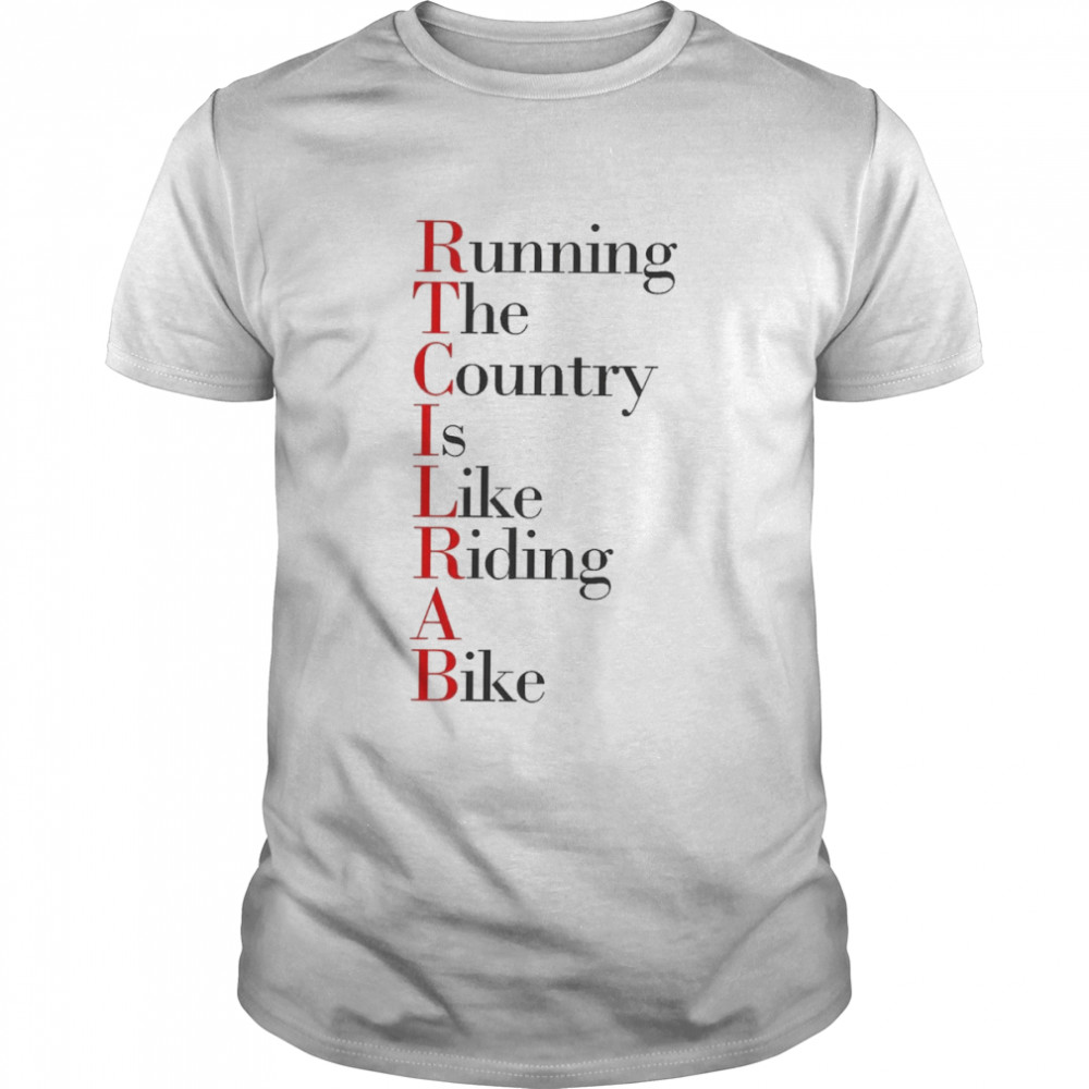 Running The Country Is Like Riding A Bike T-shirt Classic Men's T-shirt