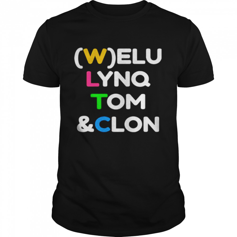 Welu Lynq Tom and Clon shirt