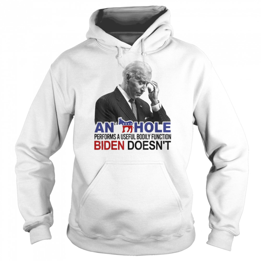 A Donkey Performs a Useful Bodily Function Biden Doesn’t T- Unisex Hoodie