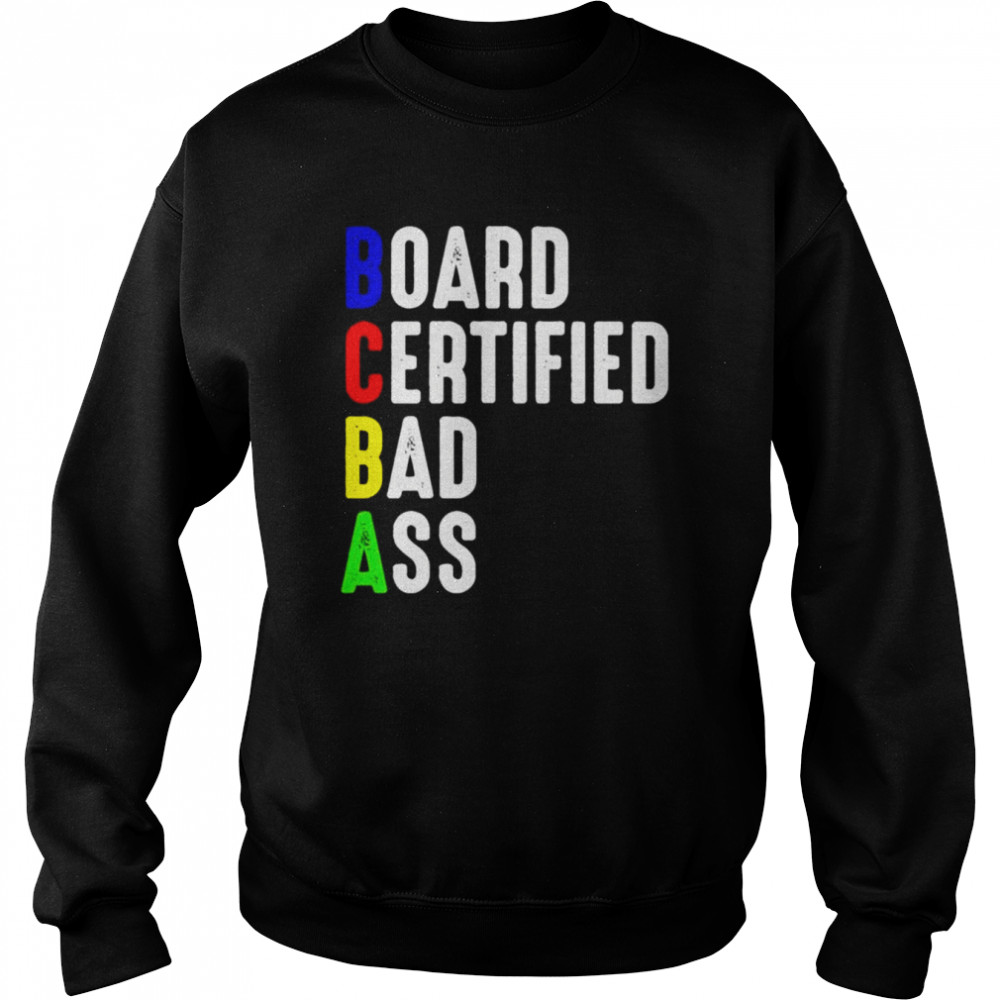BCBA Board certified bad ass shirt Unisex Sweatshirt