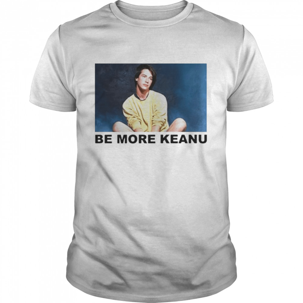 Be More Keanu shirt Classic Men's T-shirt