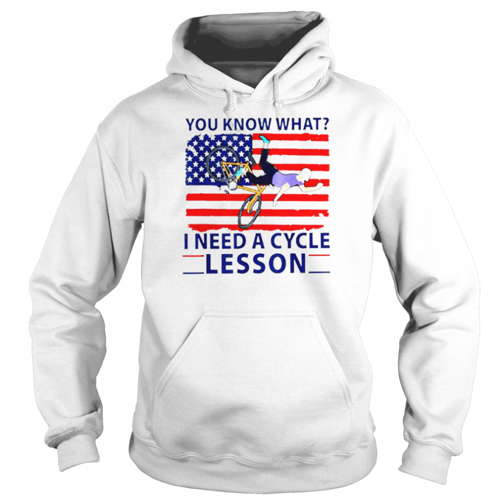 Biden you know what I need a cycle lesson America shirt Unisex Hoodie