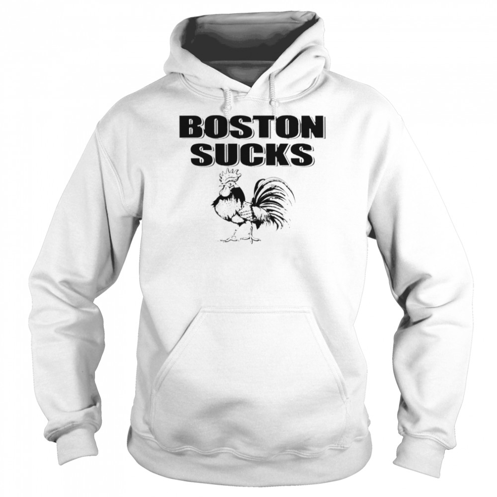 Boston Sucks Chicken shirt Unisex Hoodie