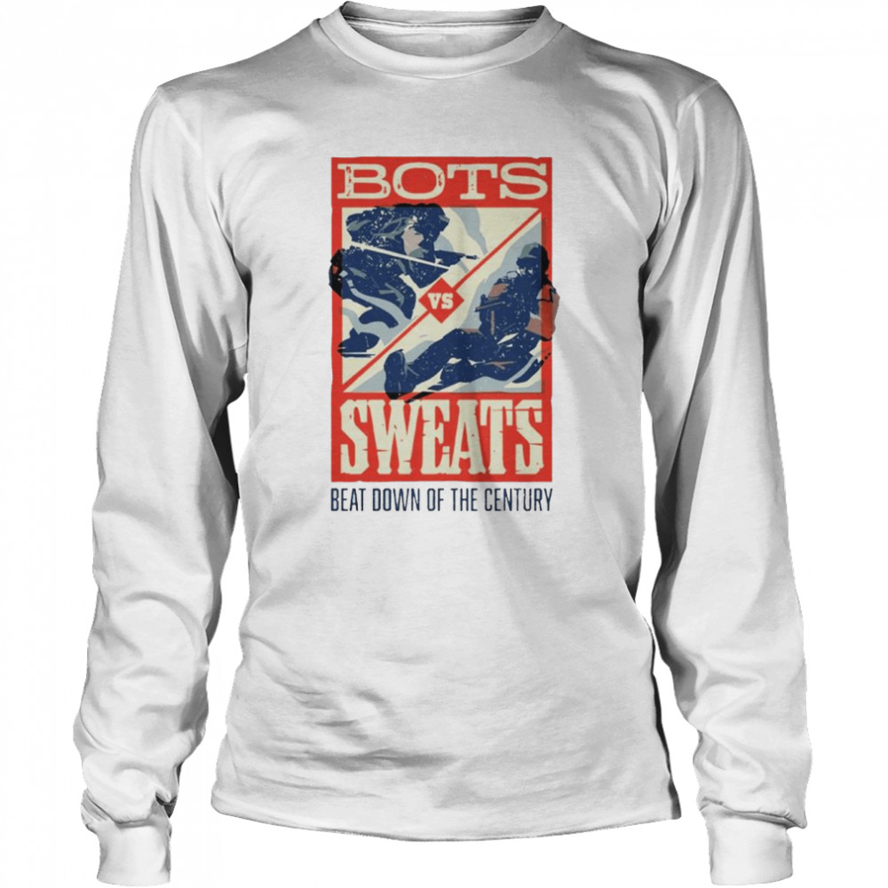 Bots vs Sweats beat down of the century shirt Long Sleeved T-shirt