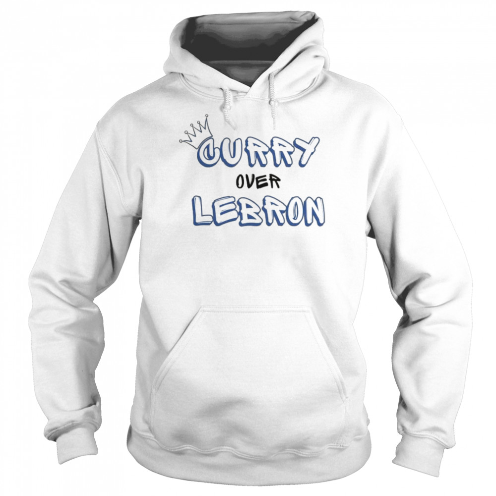 Curry Over Lebron shirt Unisex Hoodie