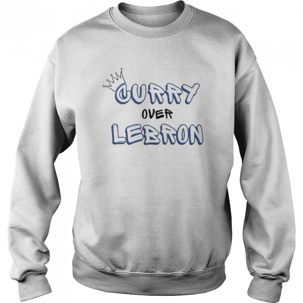 Curry Over Lebron shirt Unisex Sweatshirt