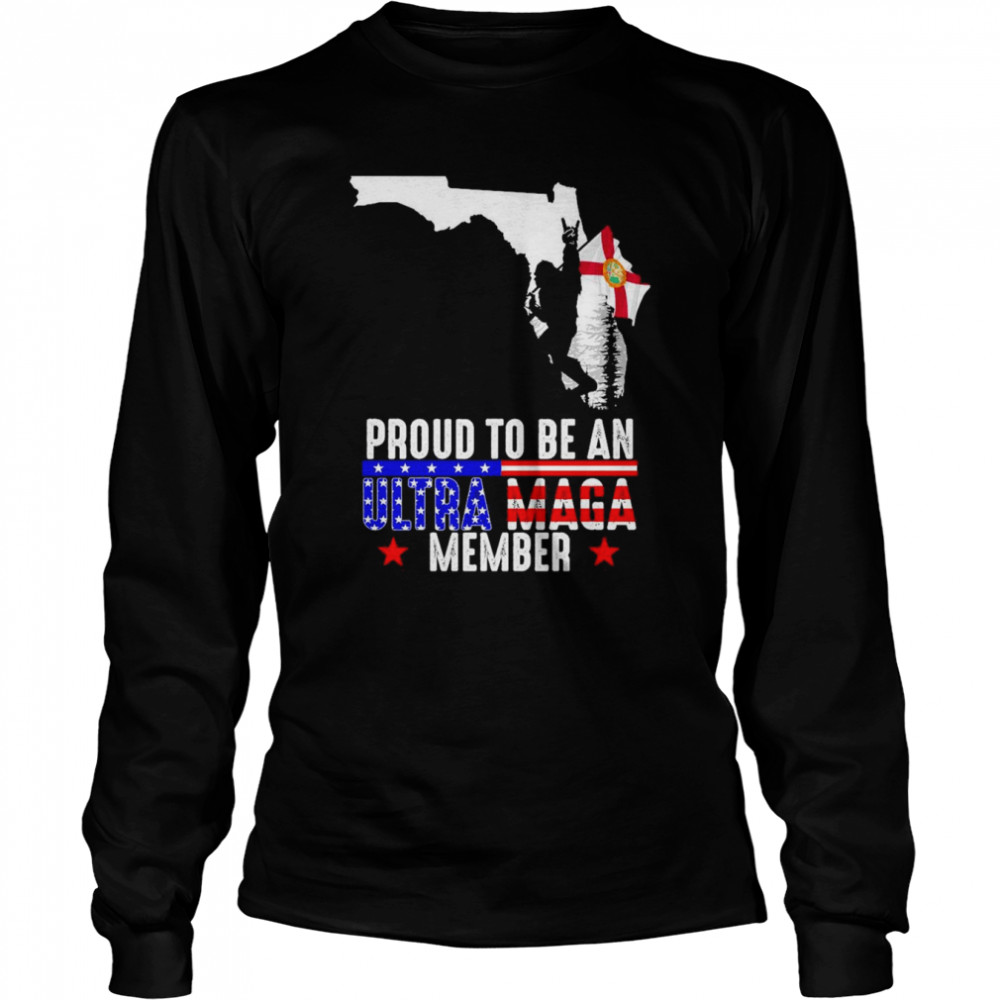 Florida America Bigfoot Proud To Be An Ultra Maga Member  Long Sleeved T-shirt
