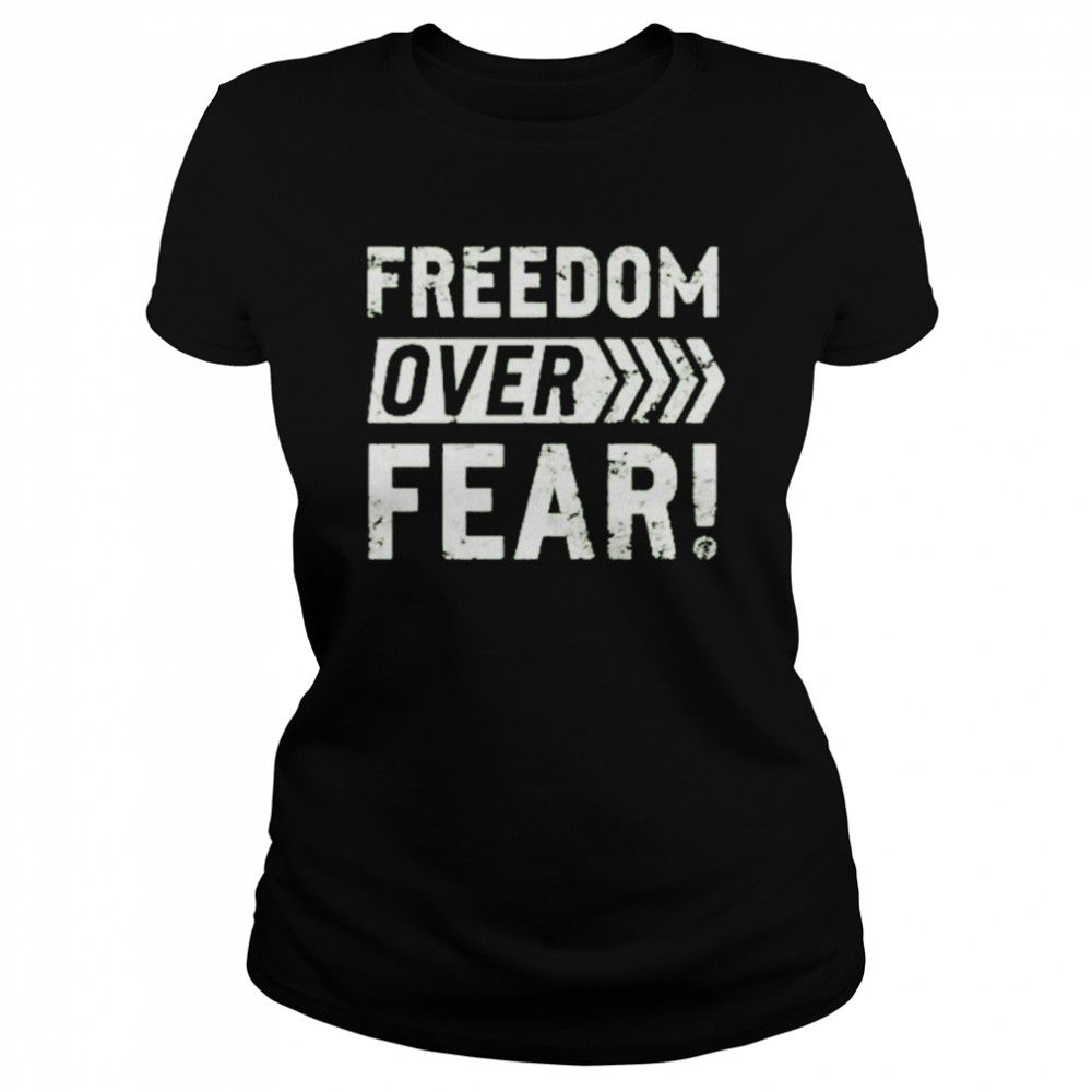 Freedom over fear shirt Classic Women's T-shirt