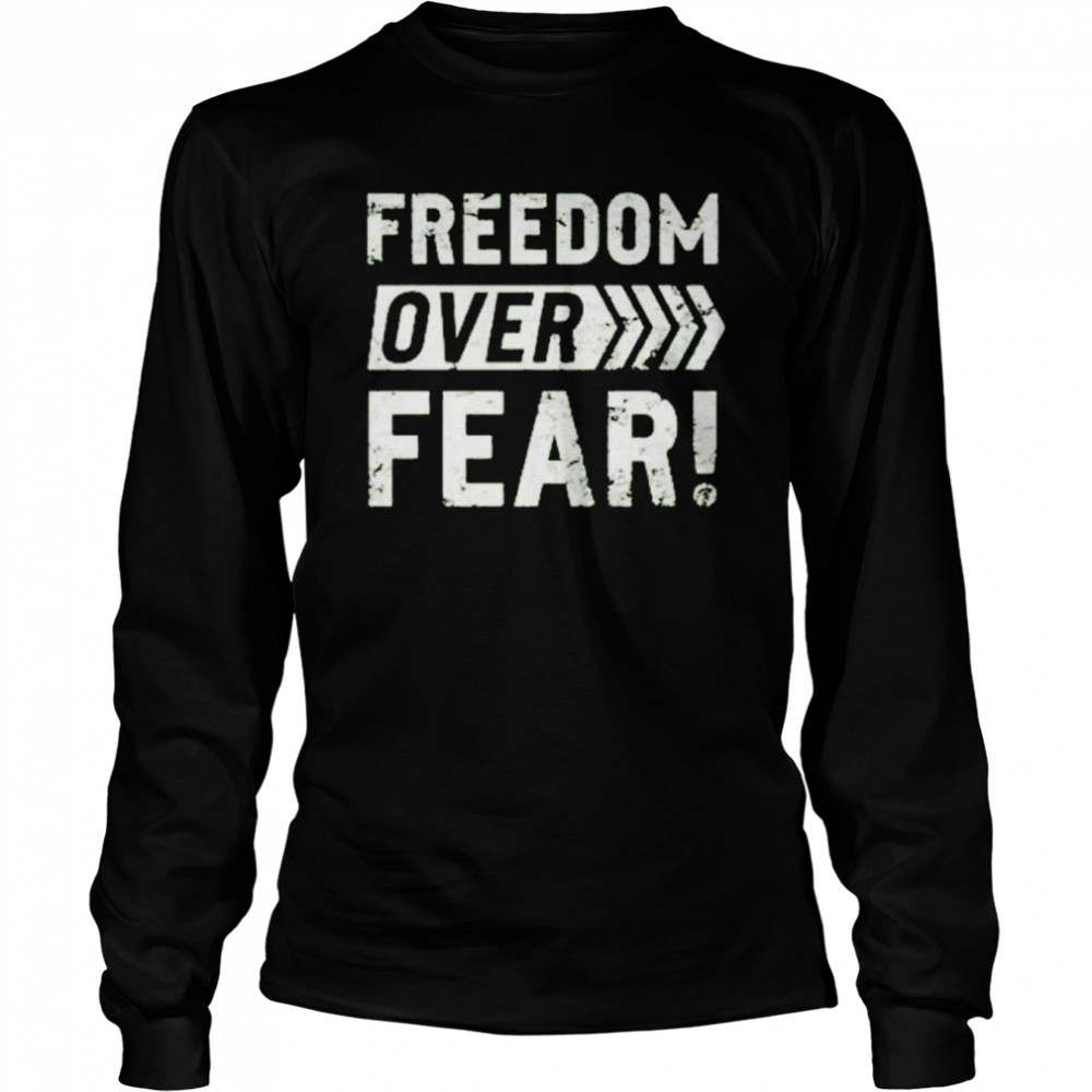 Freedom over fear shirt Long Sleeved T-shirt