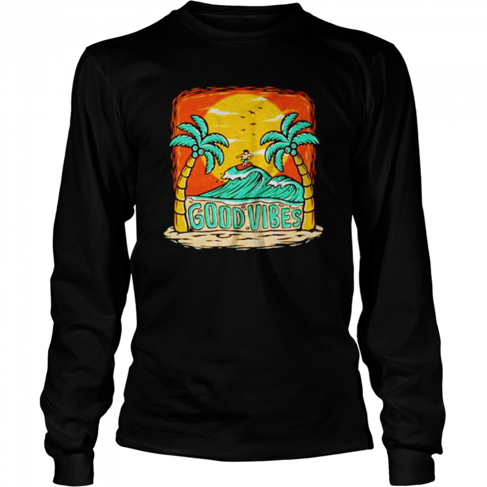 Good Vibes Beach Surfing Party shirt Long Sleeved T-shirt