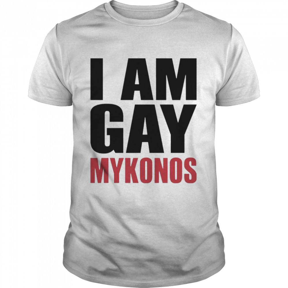 I Am Gay Mykonos shirt Classic Men's T-shirt