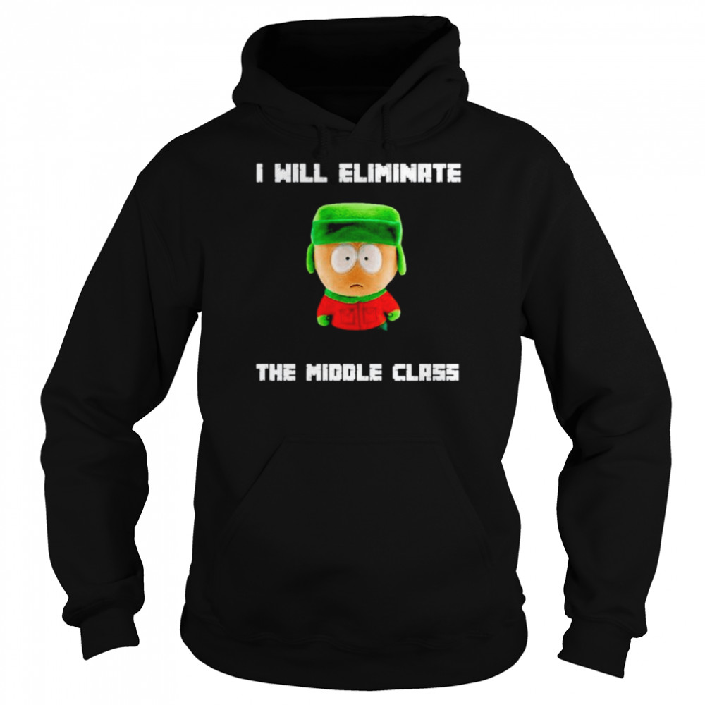 I Will Eliminate The Middle Class South Park  Unisex Hoodie