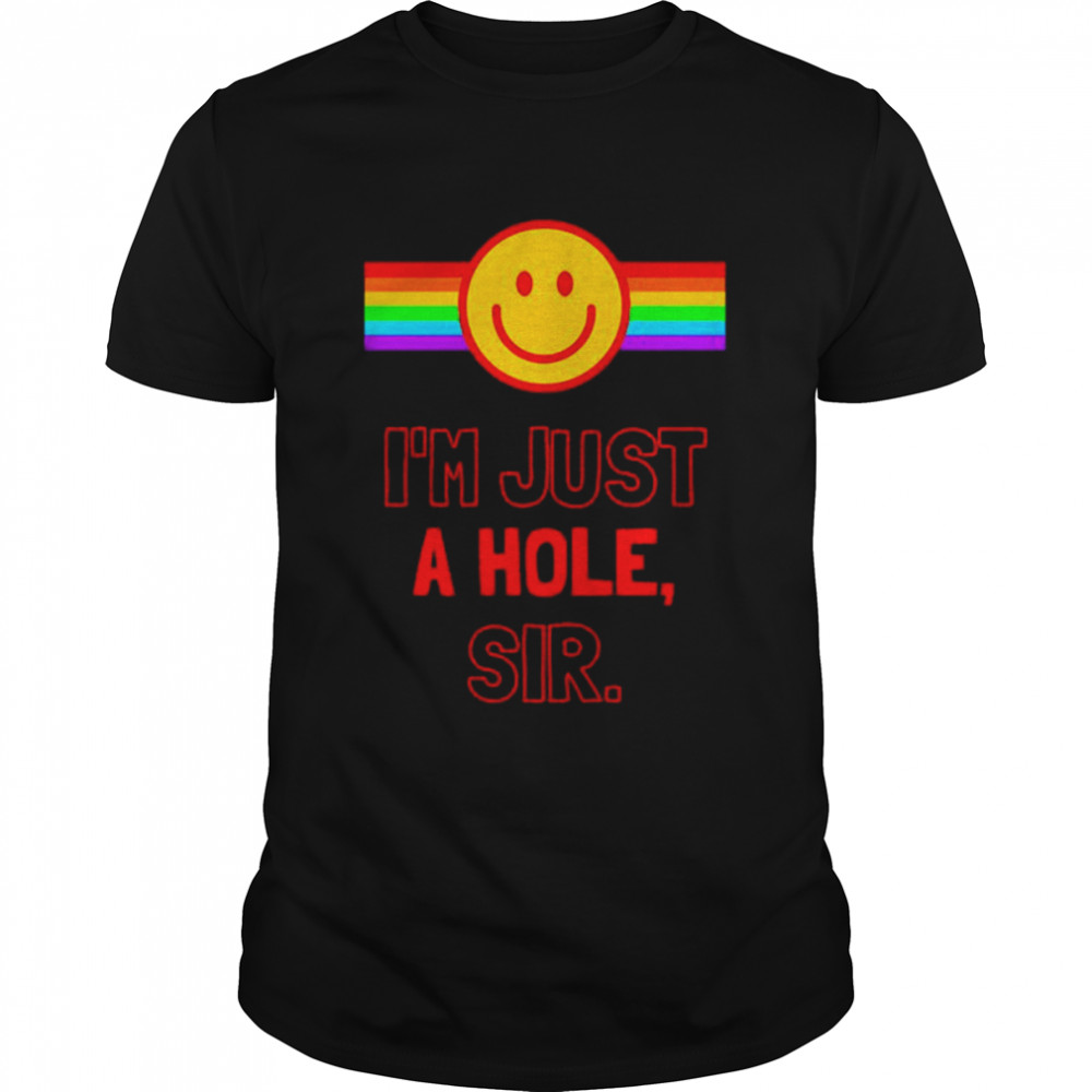 I’m Just A Hole Sir shirt Classic Men's T-shirt