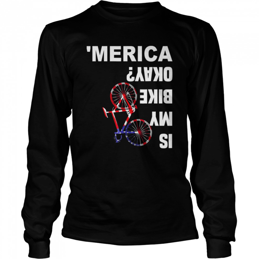 Is My Bike Okay Biden Bike American Flag Bicycle T- Long Sleeved T-shirt