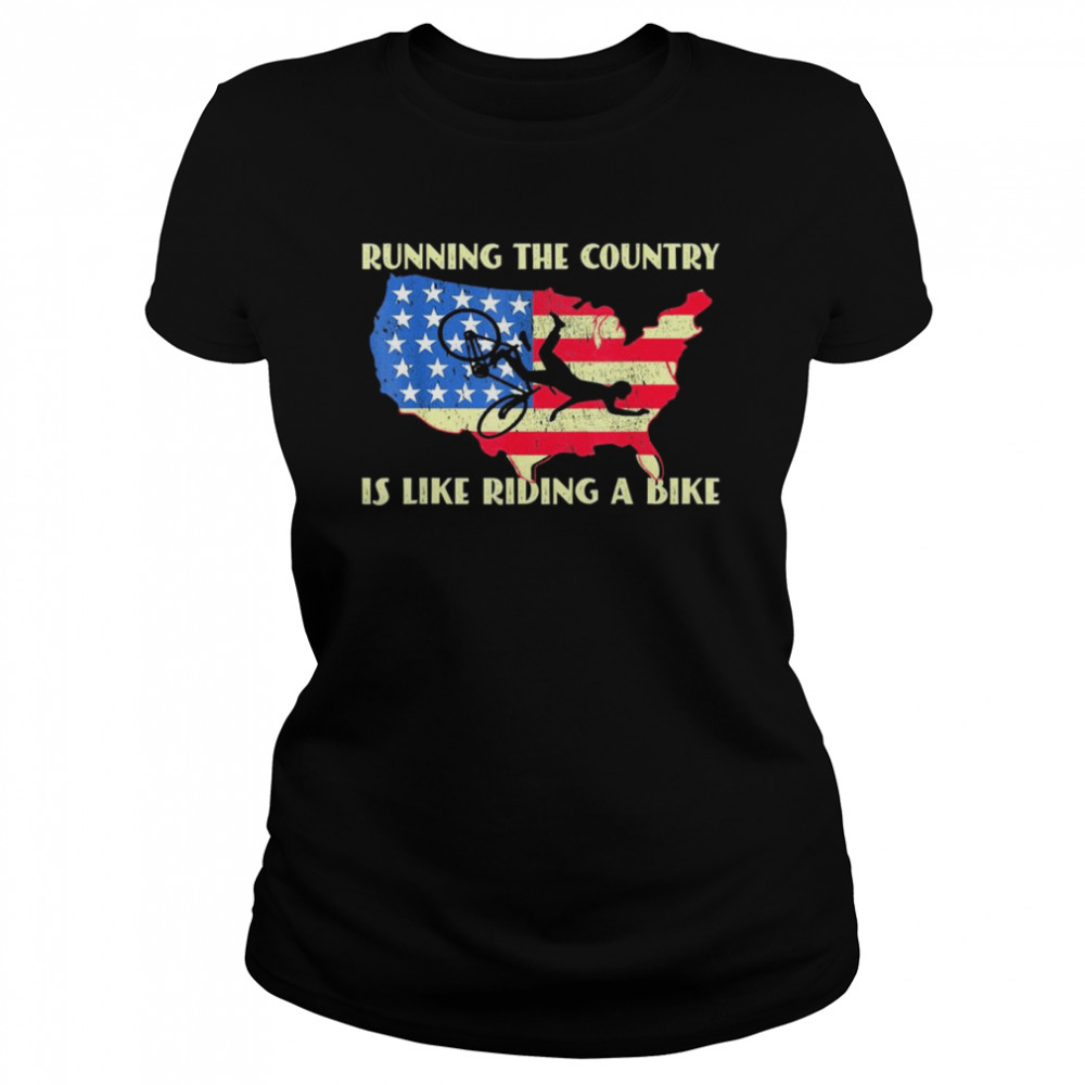 Joe Biden Bike Bicycle Running The Country is like Riding A Bike T- Classic Women's T-shirt