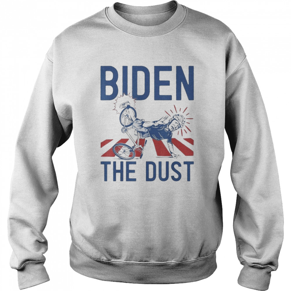 Joe Biden falling bike Biden the dust 2022 shirt Unisex Sweatshirt