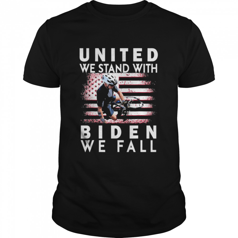 Joe Biden Falling Memes United We Stand With Biden We Fall T-Shirt