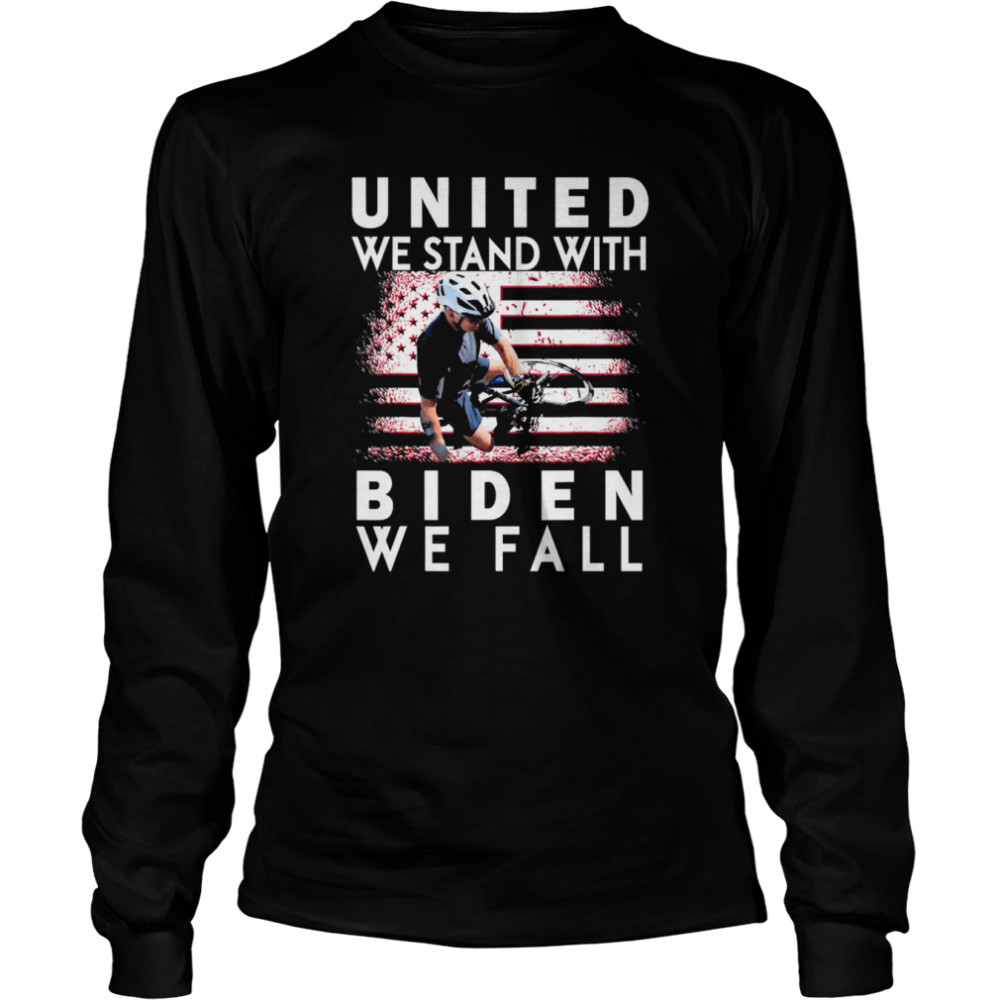 Joe Biden Falling Memes United We Stand With Biden We Fall T- Long Sleeved T-shirt