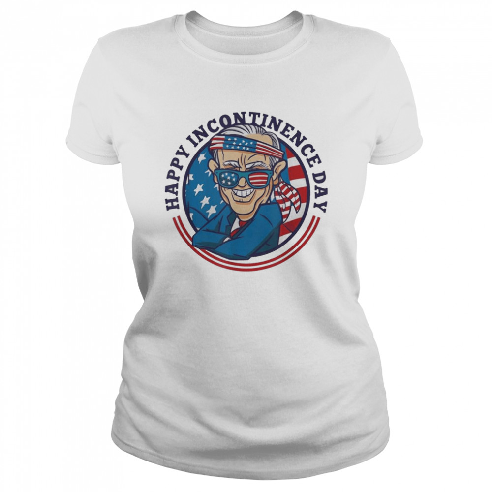 Joe Biden Happy Incontinence Day 4th Of July T- Classic Women's T-shirt