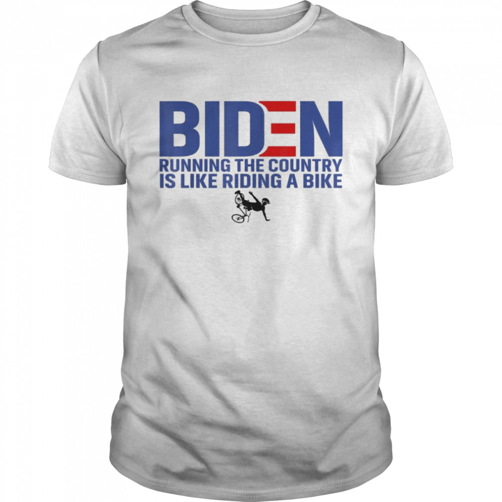Joe Biden Running The Country Is Like Riding A Bike Meme T-Shirt
