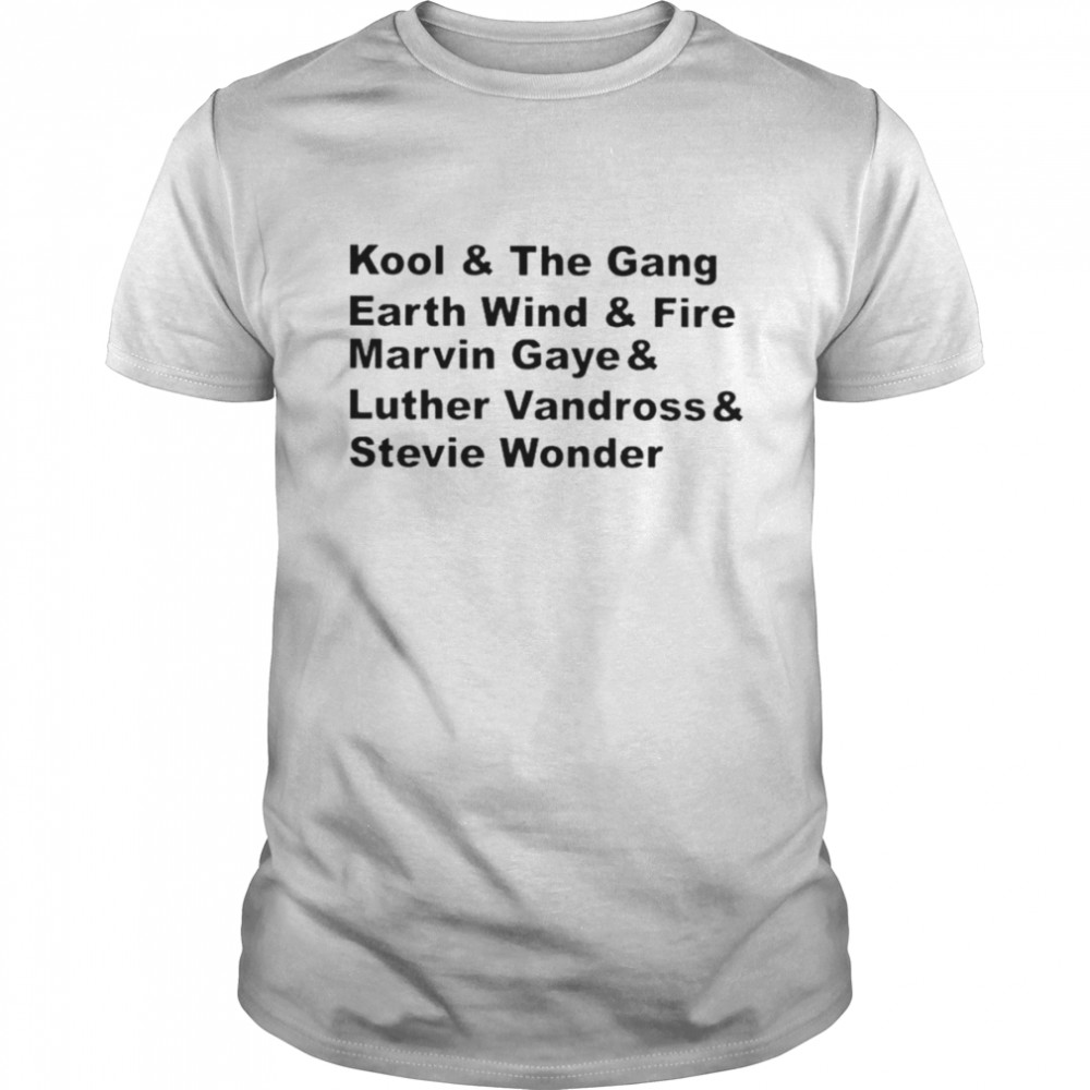 Kool and The Gang Earth Wind and fire Marvin Gaye and Luther Vandross Stevie Wonder shirt