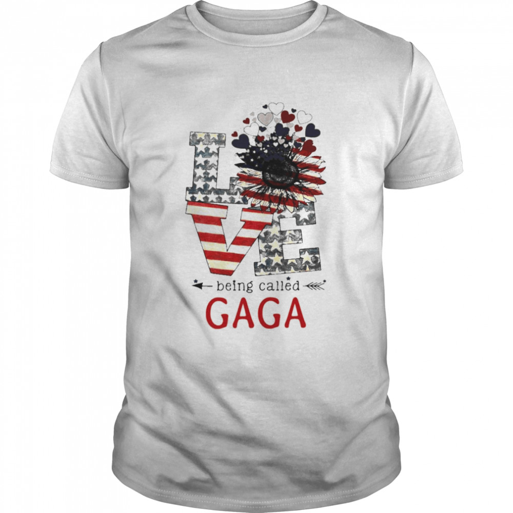 Love Being Called Gaga 4th Of July Shirt